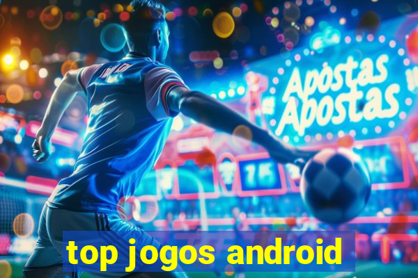 top jogos android